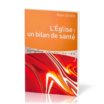 Église: un bilan de santé (L') - [Réflexions - collection IBG]