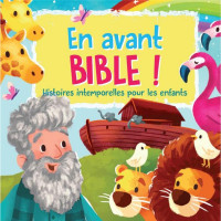 En avant Bible ! - Histoires intemporelles pour les enfants