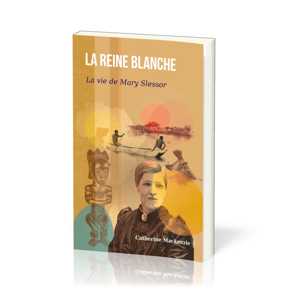 Reine Blanche (La) - La vie de Mary Slessor