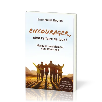 Encourager, c’est l’affaire de tous ! - Marquer durablement son entourage