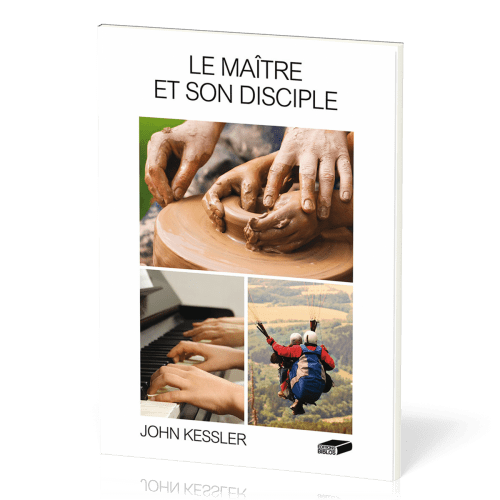 Maître et son disciple (Le) - Cours pour les nouveaux chrétiens