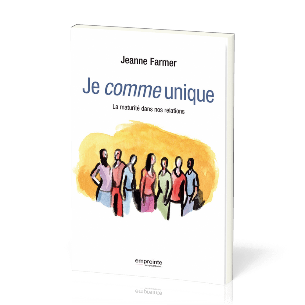 Je comme unique - La maturité dans nos relations