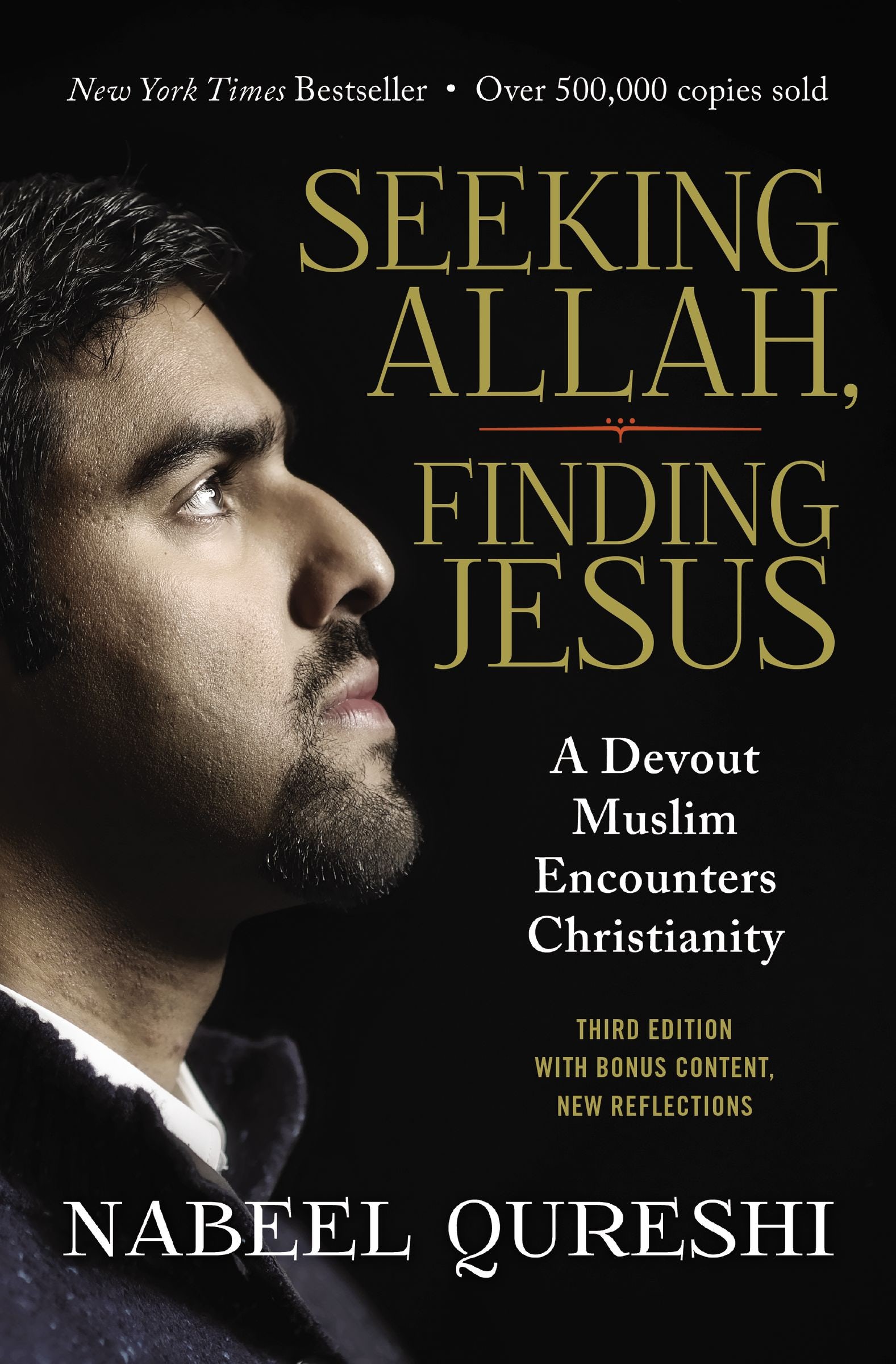 Seeking Allah, Finding Jesus - A Devout Muslim Encounters Christianity [3rd Edition]