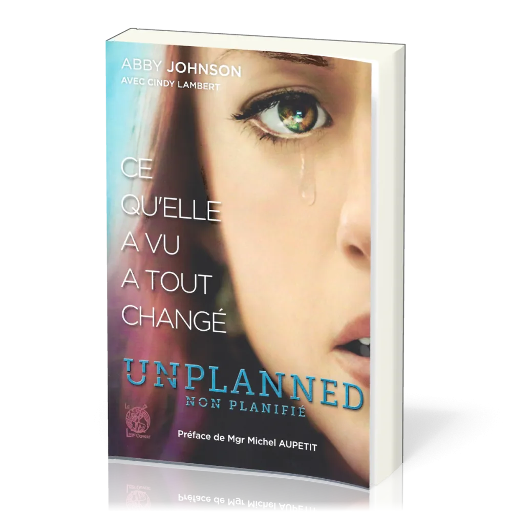 Unplanned - Non planifié : ce qu'elle a vu à tout changé