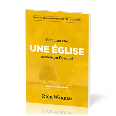 Comment être une Église motivée par l'essentiel - Guide du participant