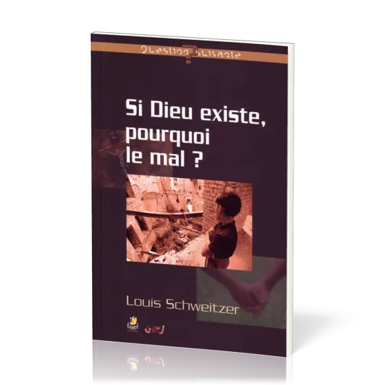 Si Dieu existe, pourquoi le mal?