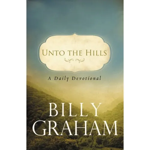 UNTO THE HILLS: A DAILY DEVOTIONAL