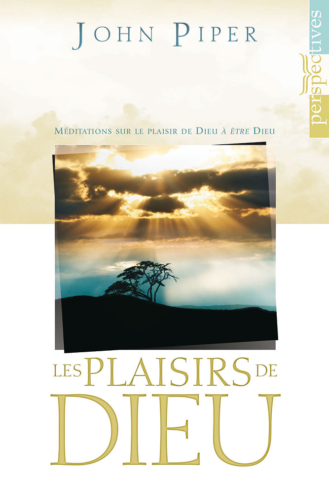 Plaisirs de Dieu (Les) - Méditations sur le plaisir de Dieu à être Dieu