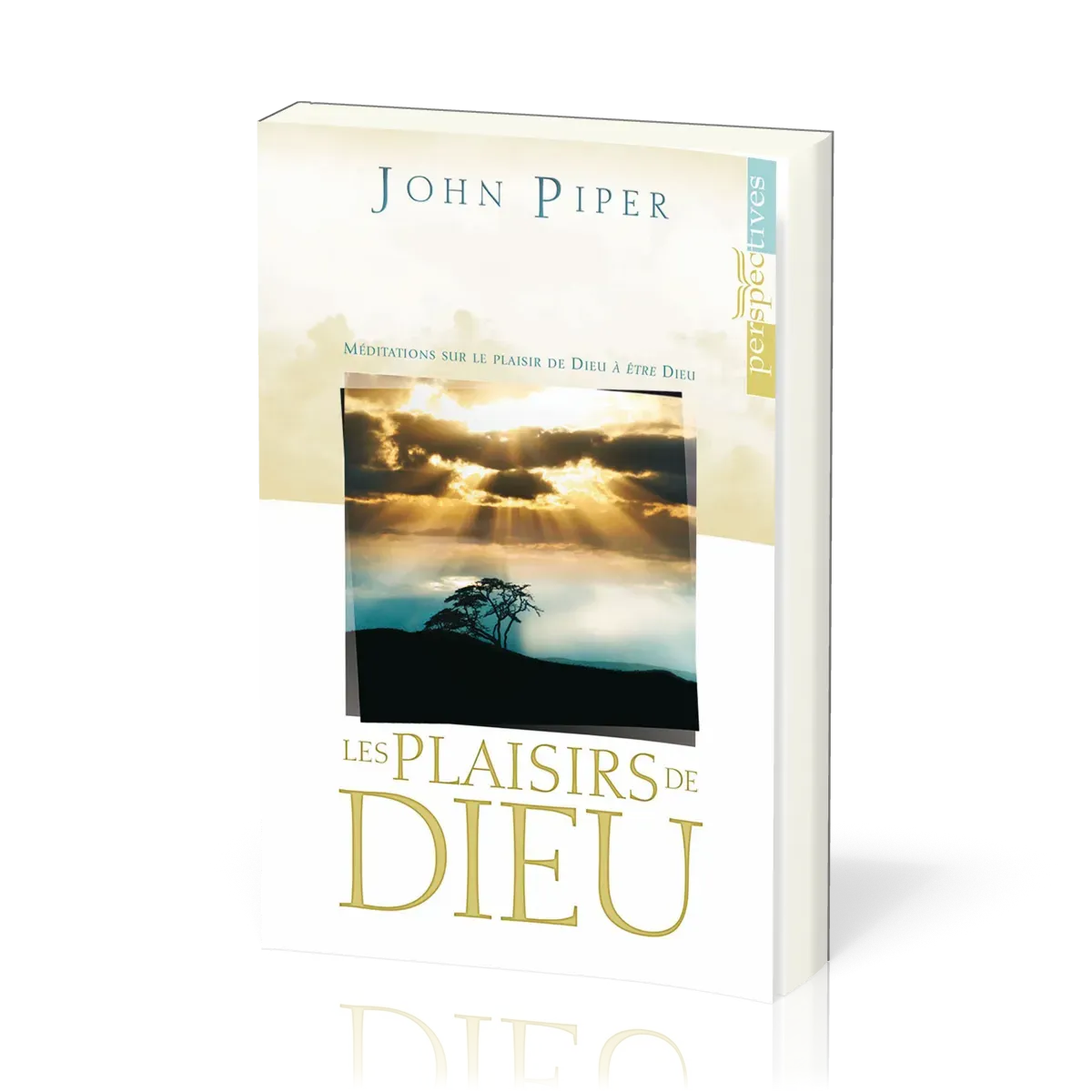 Plaisirs de Dieu (Les) - Méditations sur le plaisir de Dieu à être Dieu