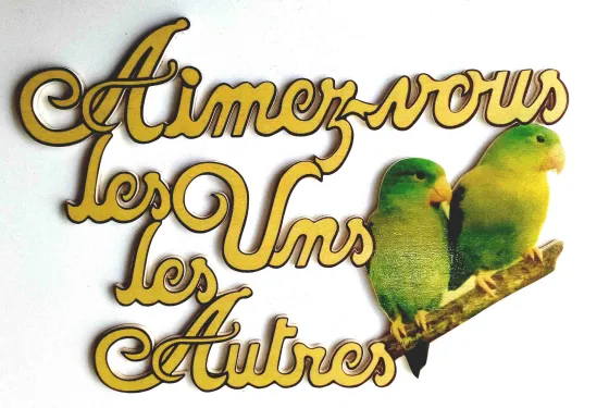Bois, Aimez-vous les uns les autres - Jean 13.34