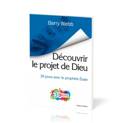 Découvrir le projet de Dieu - 30 jours avec le prophète Ésaïe