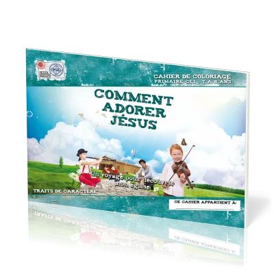 Comment adorer Jésus, cahier de coloriage  - Un voyage pour découvrir mon Eglise - Petits Groupes...