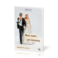 Mon mari, cet inconnu