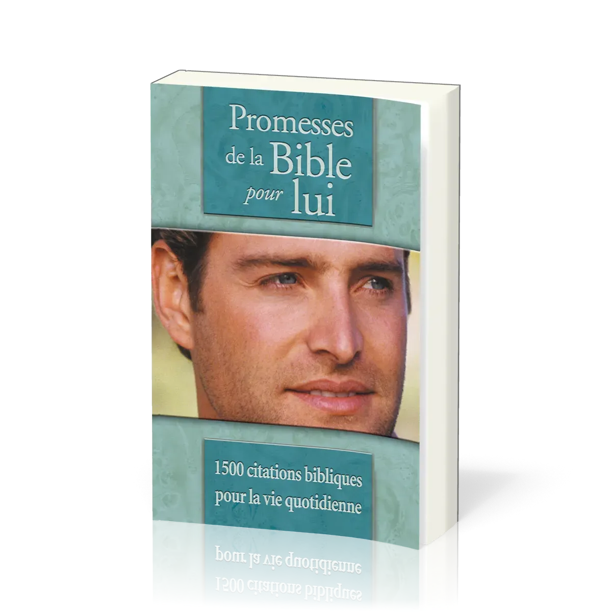 Promesses de la Bible pour lui - 1500 citations bibliques pour la vie quotidienne
