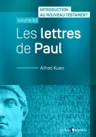 Lettres de Paul (Les) - Introduction au Nouveau Testament, volume 02