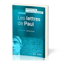 Lettres de Paul (Les) - Introduction au Nouveau Testament, volume 02