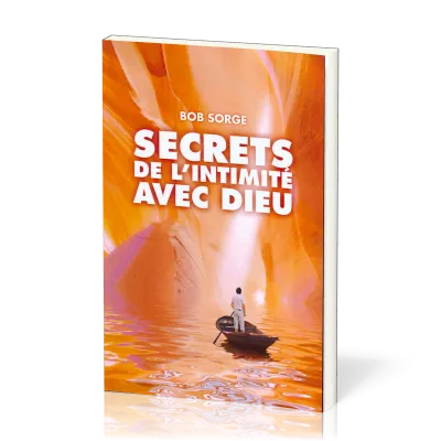 Secrets de l'intimité avec Dieu