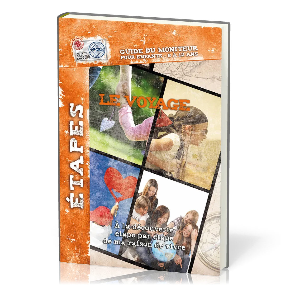 Voyage à la découverte étape par étape de ma raison de vivre  (Le) - Guide du moniteur avec...