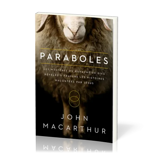 Paraboles - Les mystères du Royaume de Dieu révélés à travers les histoires racontées par Jésus