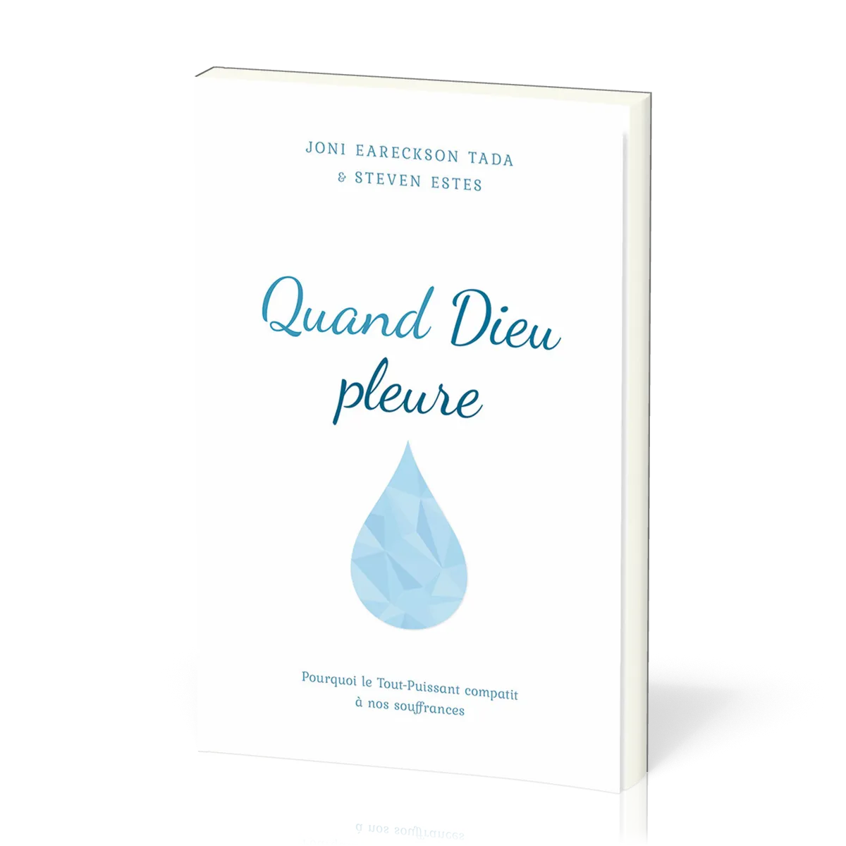 Quand Dieu pleure - Pourquoi le Tout-Puissant compatit à nos souffrances