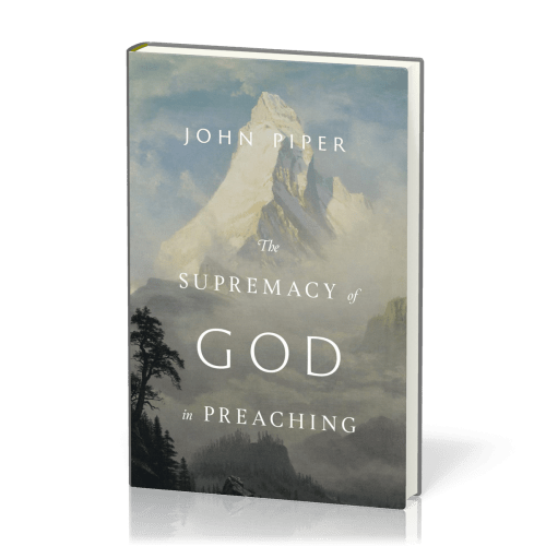 The Supremacy of God in preaching