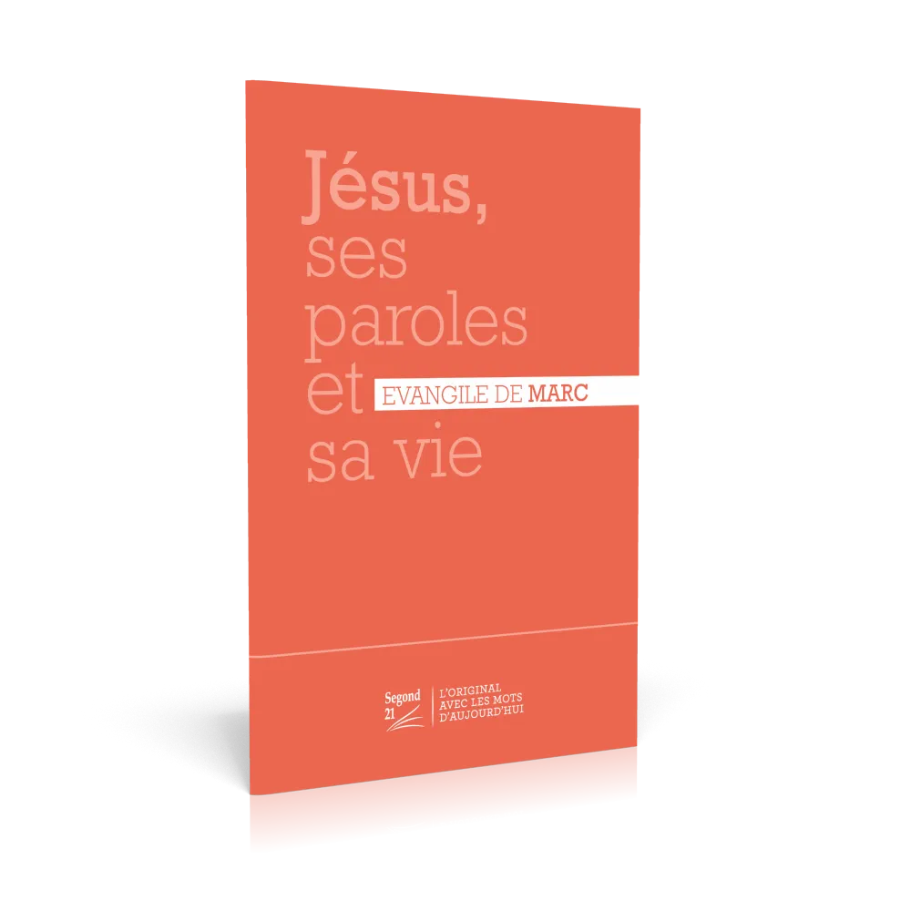 Jésus, ses paroles et sa vie - Évangile de Marc Segond 21