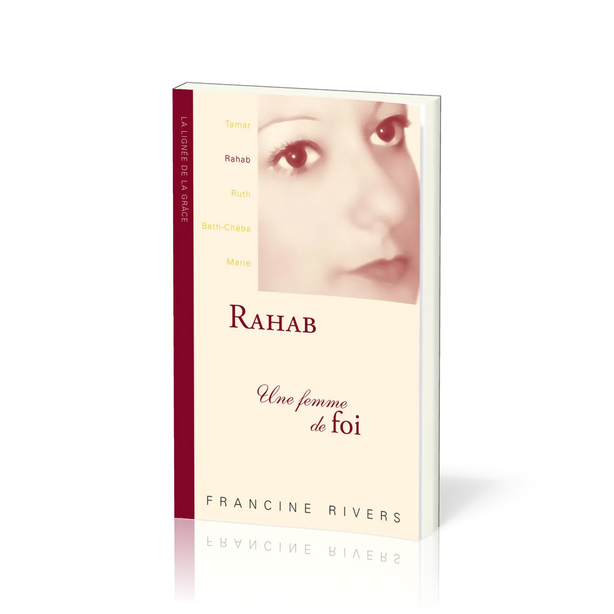 Rahab, une femme de foi - collection La lignée de la grâce