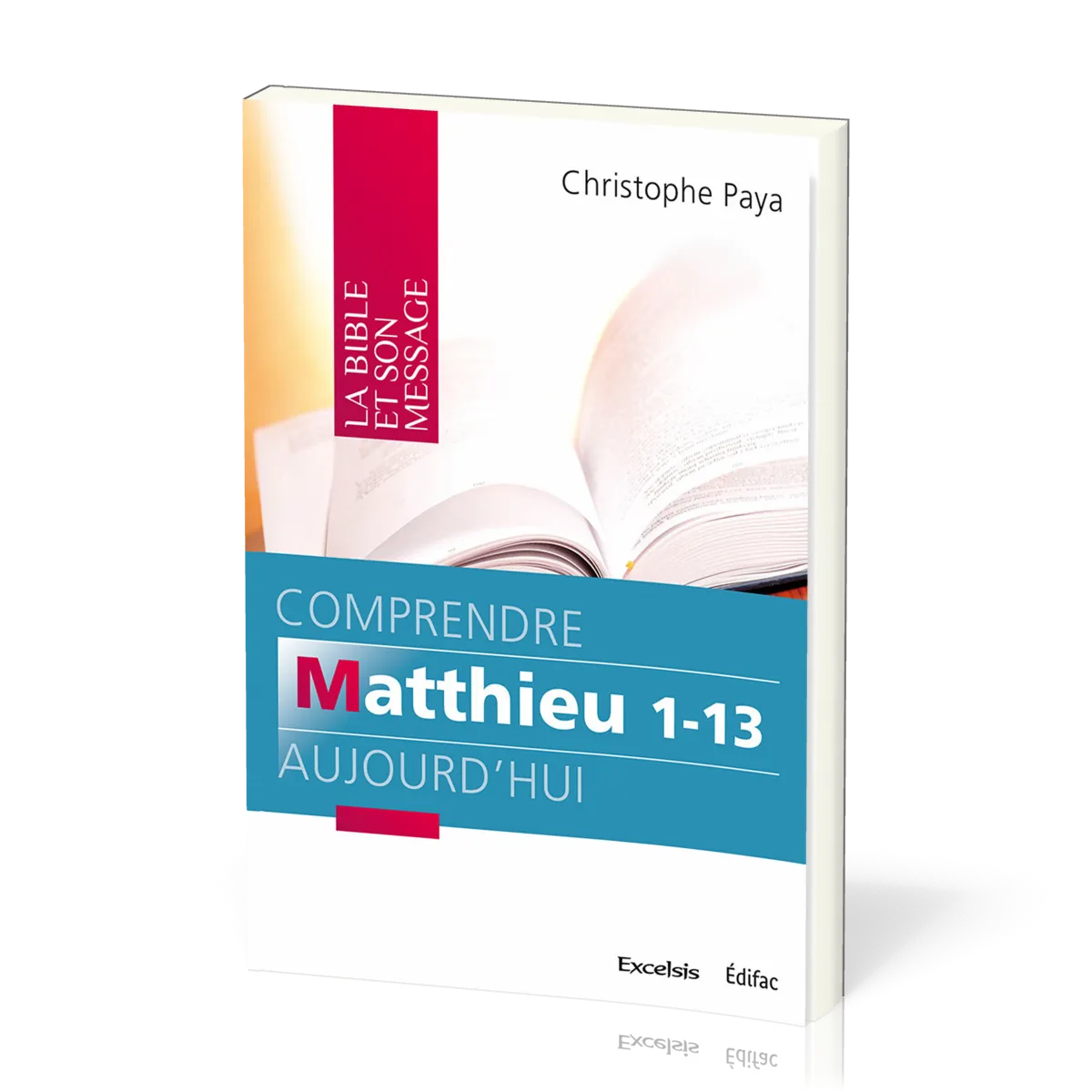 Comprendre Matthieu 1-13 aujourd'hui - [coll. La Bible et son message]
