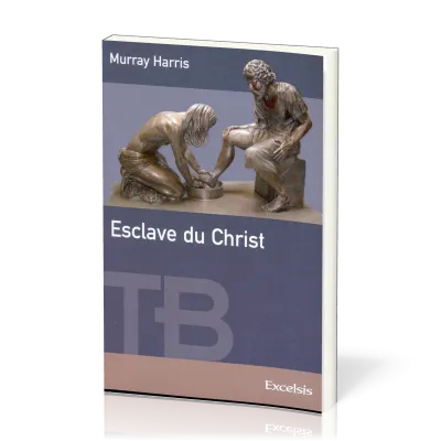 Esclave du Christ - [coll. Théologie Biblique]