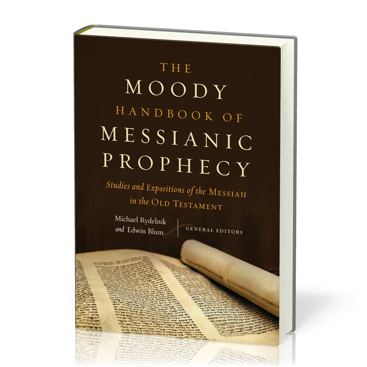 Moody Handbook of Messianic Prophecy (The) - Studies and Expositions of the Messiah in the Old...