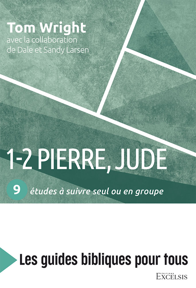 1-2 Pierre, Jude : 9 études à suivre seul ou en groupe - [coll. Les guides bibliques pour tous]