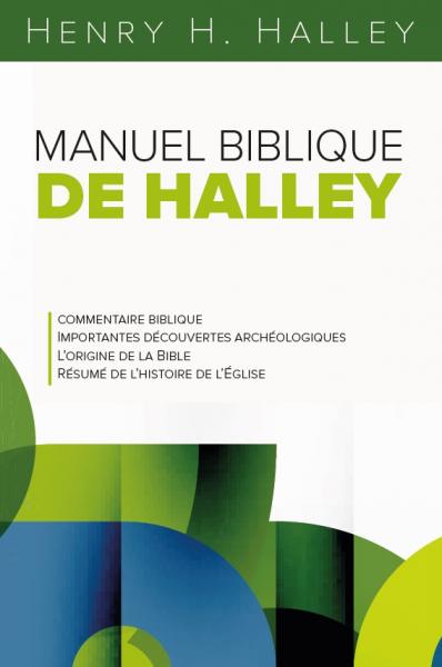 Manuel biblique de Halley - commentaire biblique, importantes découvertes archéologiques, l'origine de la Bible, résumé de l'his