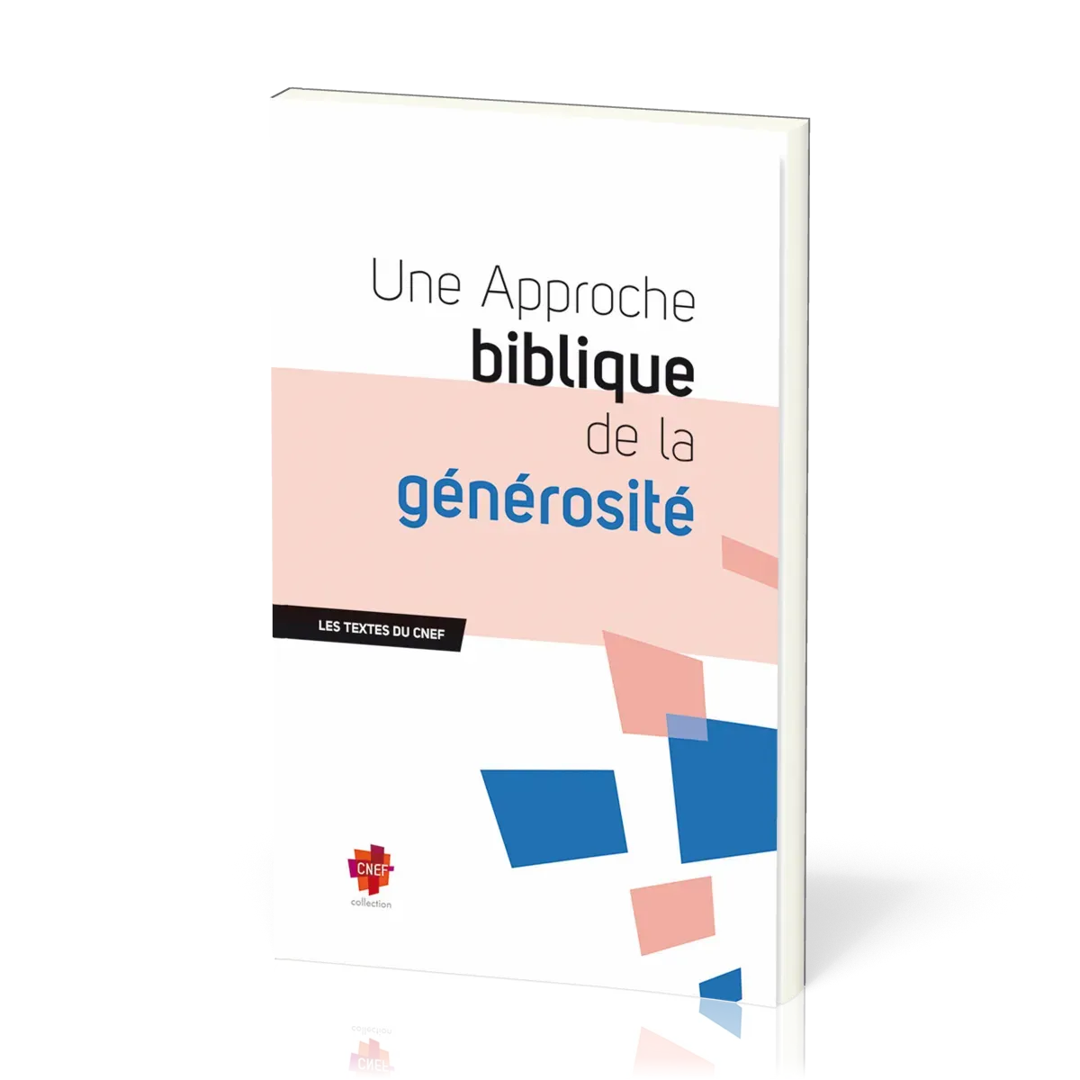 Une approche biblique de la générosité - [Les textes du CNEF]