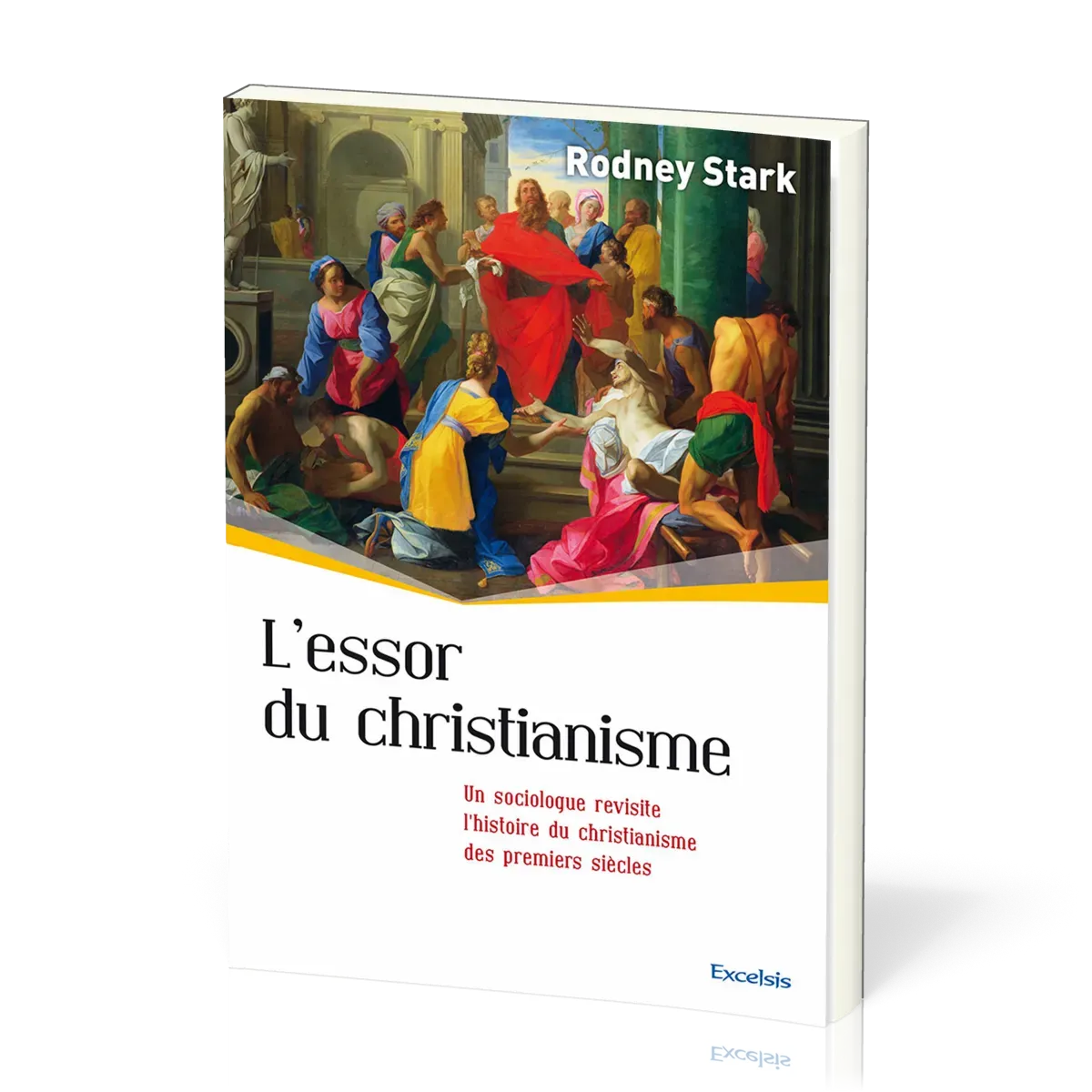 Essor du christianisme (L') - Un sociologue revisite l’histoire du christianisme des premiers...