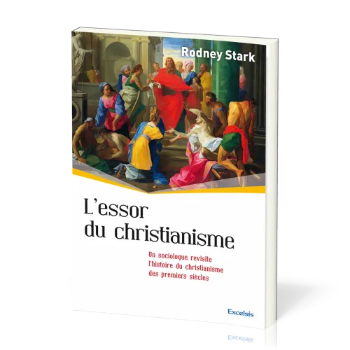Essor du christianisme (L') - Un sociologue revisite l’histoire du christianisme des premiers...