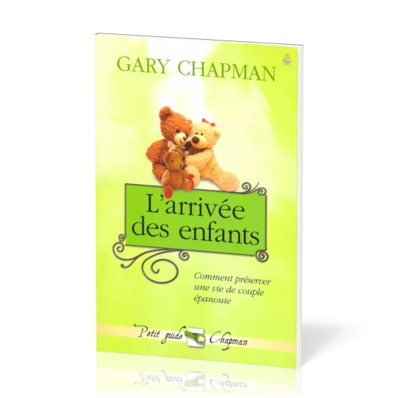 Arrivée des enfants (L') - Comment préserver une vie de couple épanouie