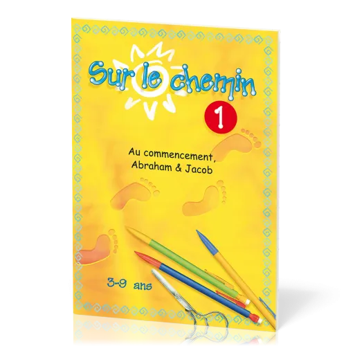 Sur le chemin 1  - Au commencement, Abraham et Jacob