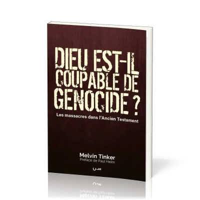Dieu est-il coupable de génocide ? - Les massacres dans l'Ancien Testament