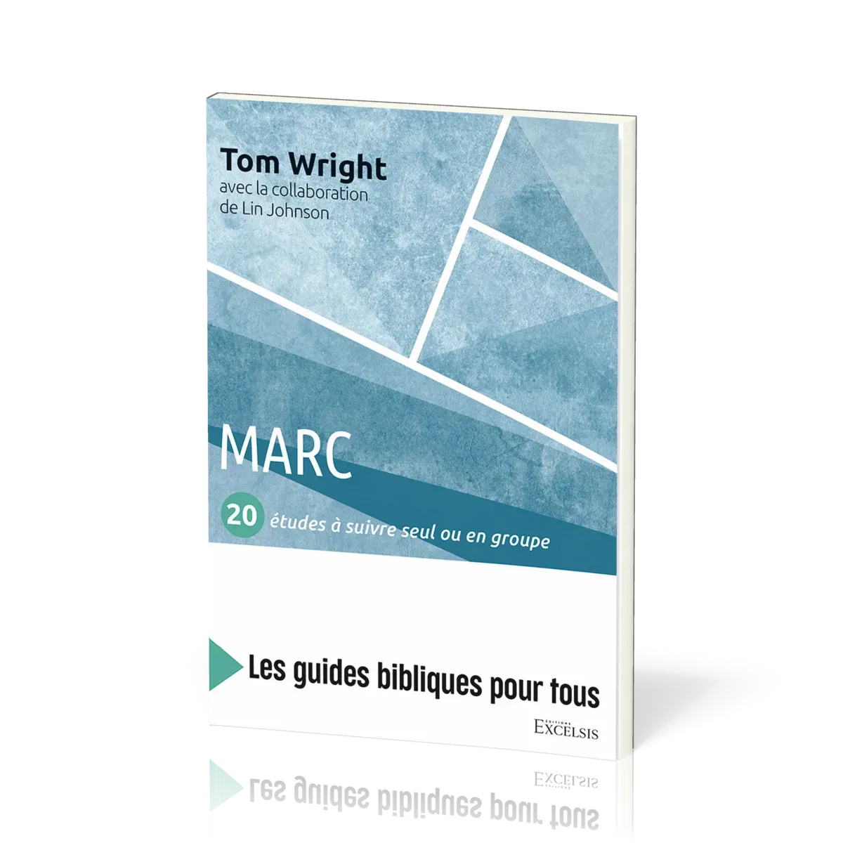 Marc : 20 études à suivre seul ou en groupe - [coll. Les guides bibliques pour tous]