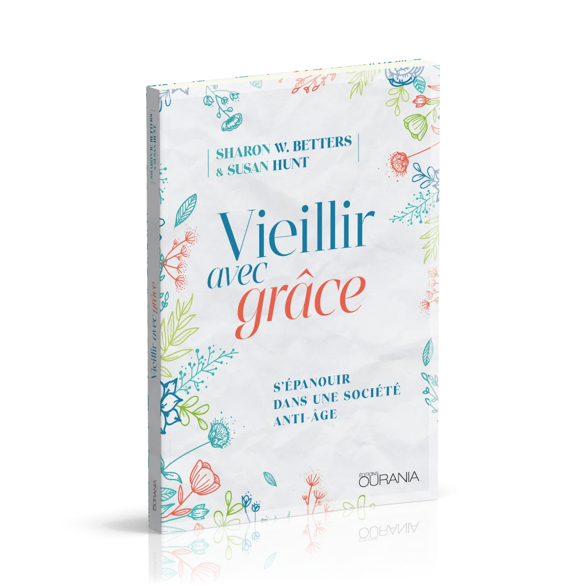 Vieillir avec grâce - S'épanouir dans une société anti-âge