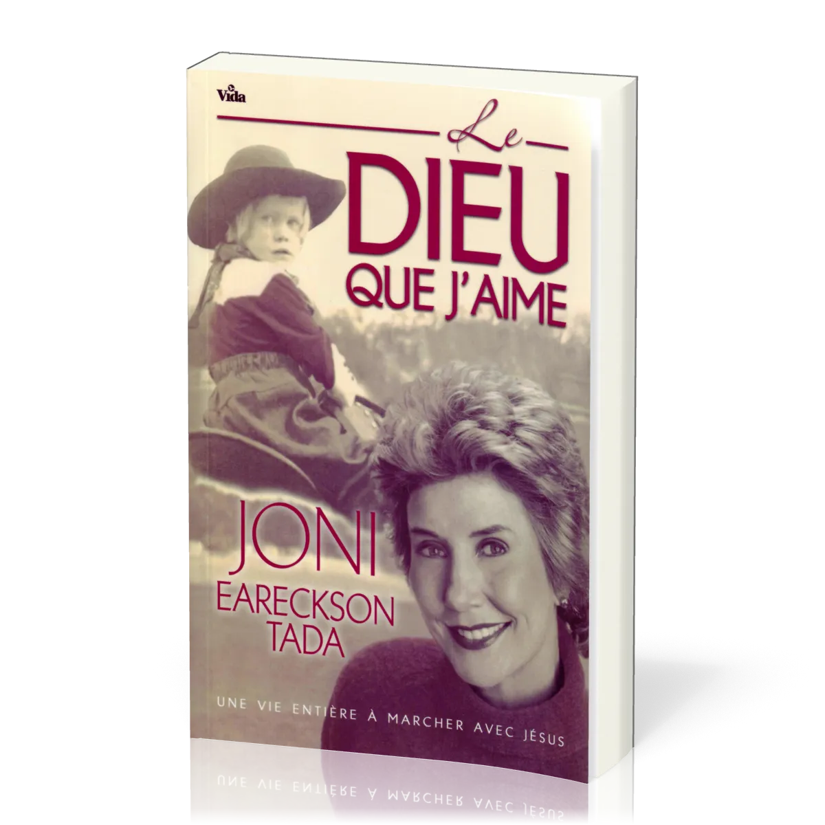 Dieu que j'aime (Le) - Une vie entière à marcher avec Jésus