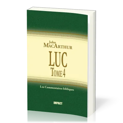 Luc - Tome 4 (ch.18-24) [Les Commentaires bibliques]