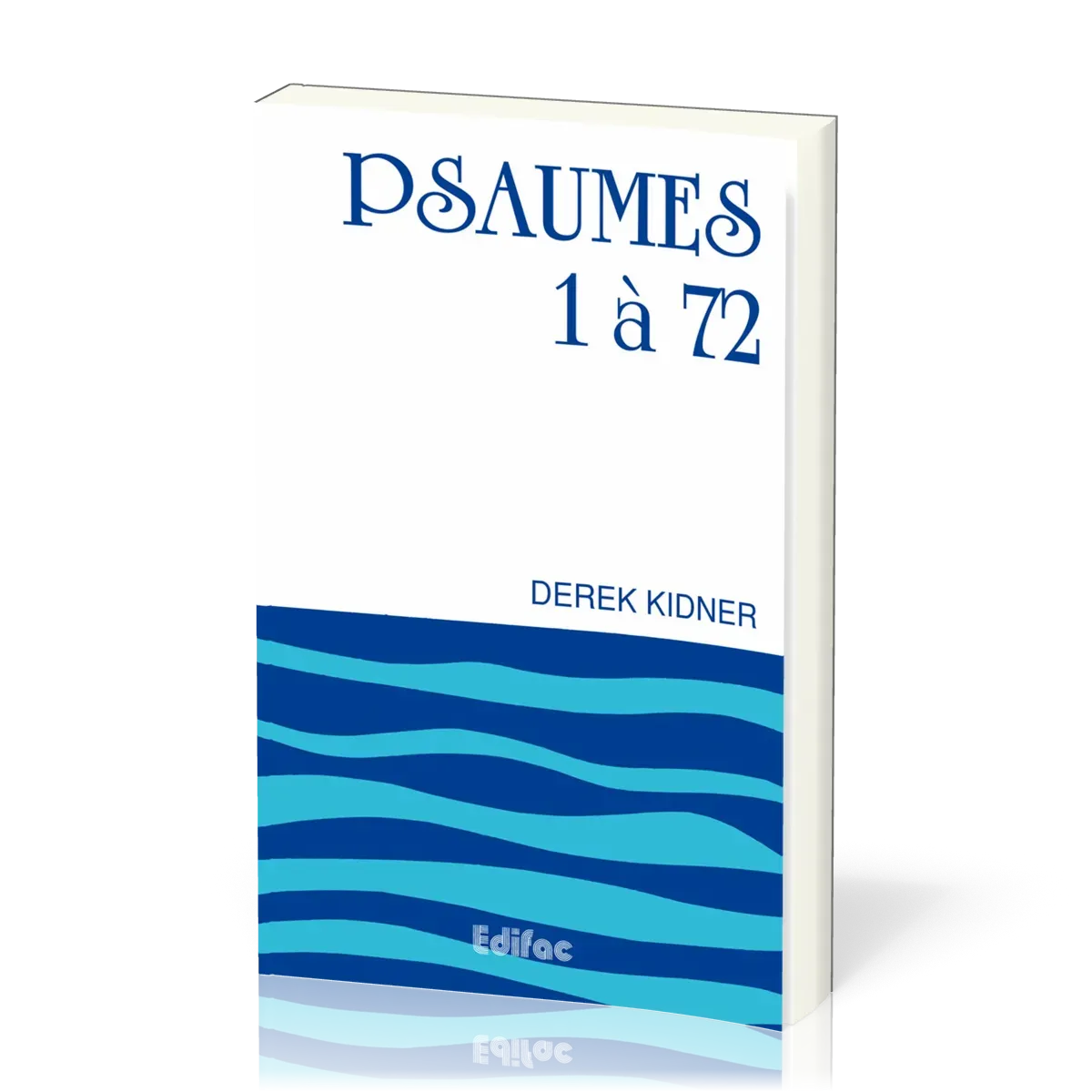 Psaumes 1 à 72 - [CEB AT 19] Commentaire Évangélique de la Bible