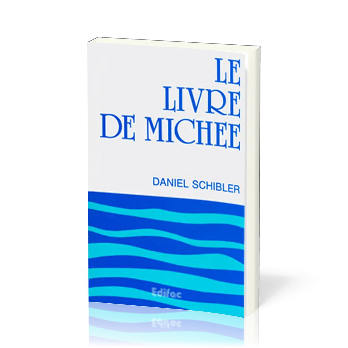 Livre de Michée (Le) - [CEB AT 33] Commentaire Évangélique de la Bible