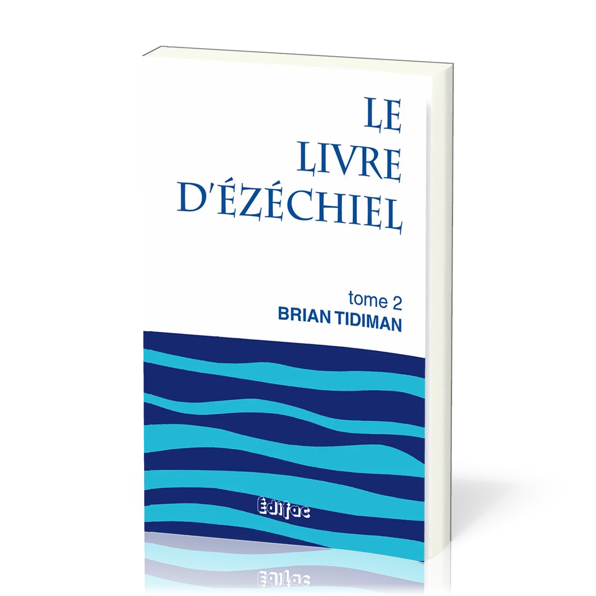 Livre d'Ézéchiel, tome 2 (Le) - [CEB AT 26] Commentaire Évangélique de la Bible