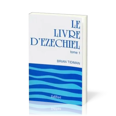 Livre d'Ézéchiel, tome 1 (Le) - [CEB AT 26] Commentaire Évangélique de la Bible