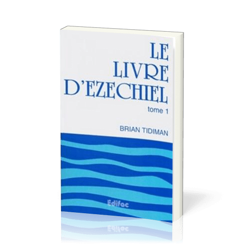 Livre d'Ézéchiel, tome 1 (Le) - [CEB AT 26] Commentaire Évangélique de la Bible