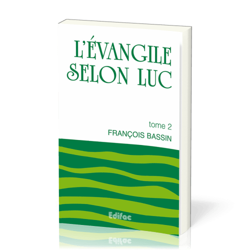 Évangile selon Luc, tome 2 (L') - [CEB NT 03] Commentaire Évangélique de la Bible