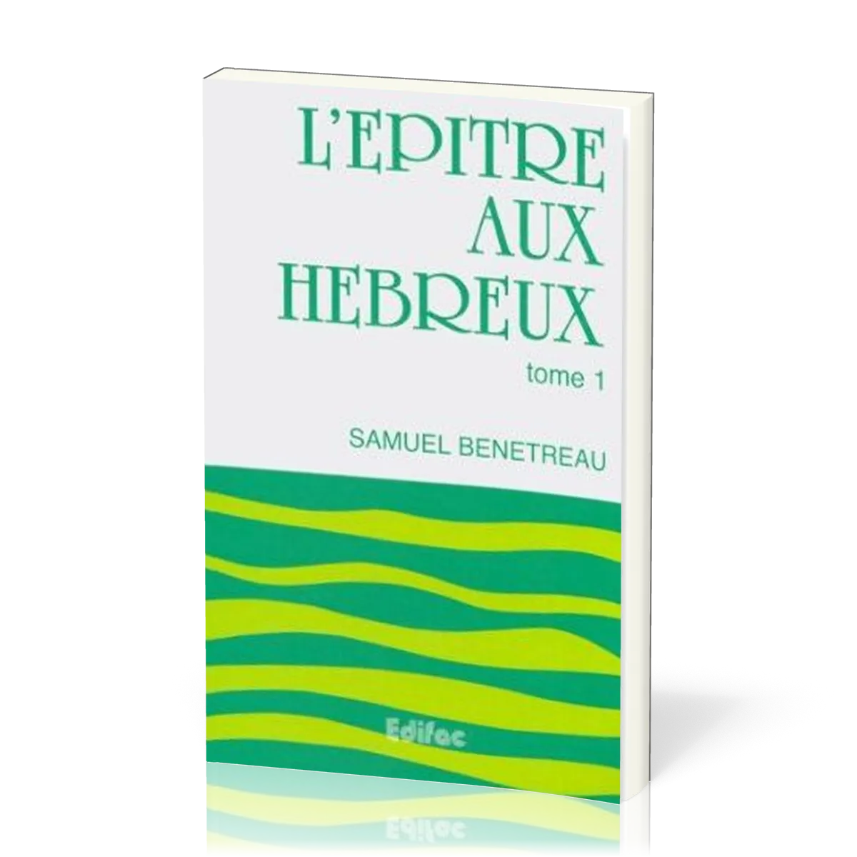 Épître aux Hébreux, tome 1 (L') - [CEB NT 19] Commentaire Évangélique de la Bible