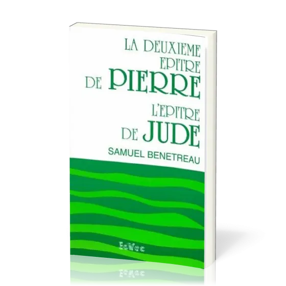 Deuxième Épître de Pierre, l'Épître de Jude (La) - [CEB NT 22] Commentaire Évangélique de la Bible